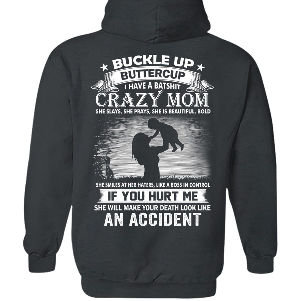 Buckle Up Buttercup I Have A Batshit Crazy Mom Shirt Perfect Gift For Son & Daughter