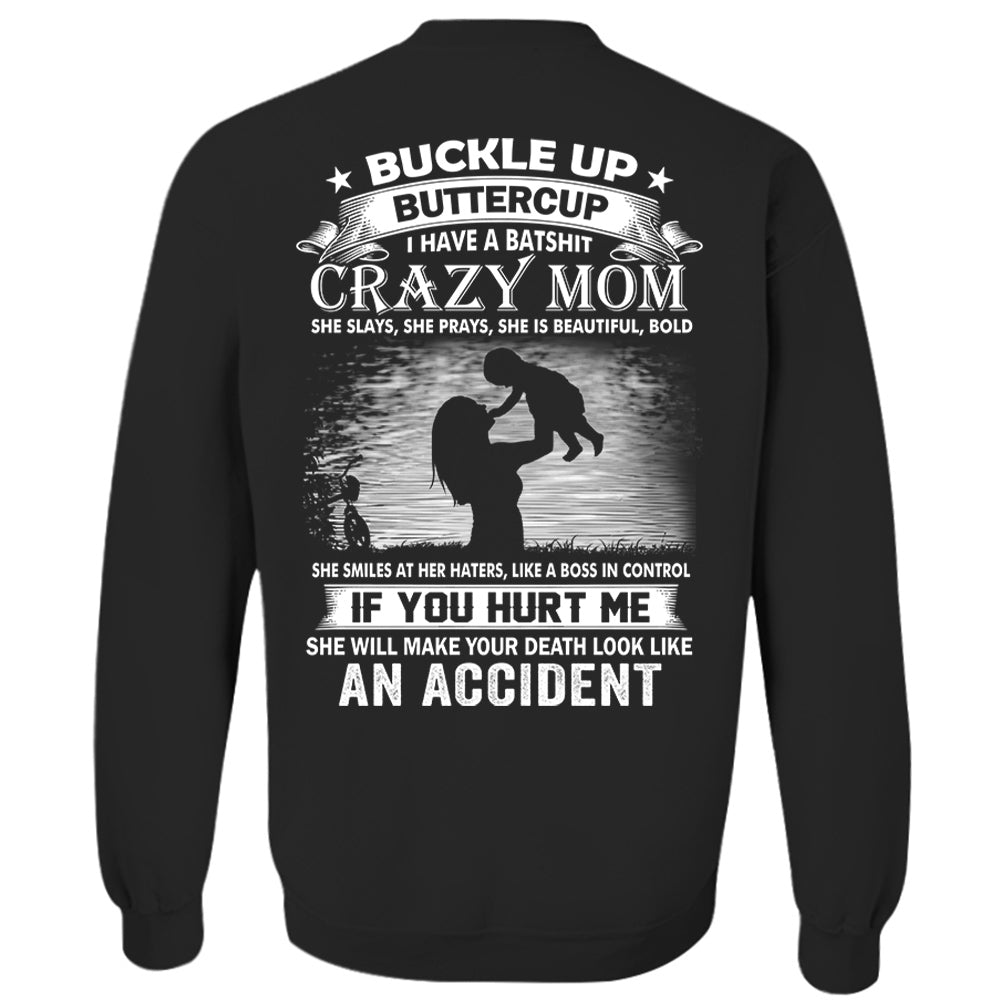 Buckle Up Buttercup I Have A Batshit Crazy Mom Shirt Perfect Gift For Son & Daughter
