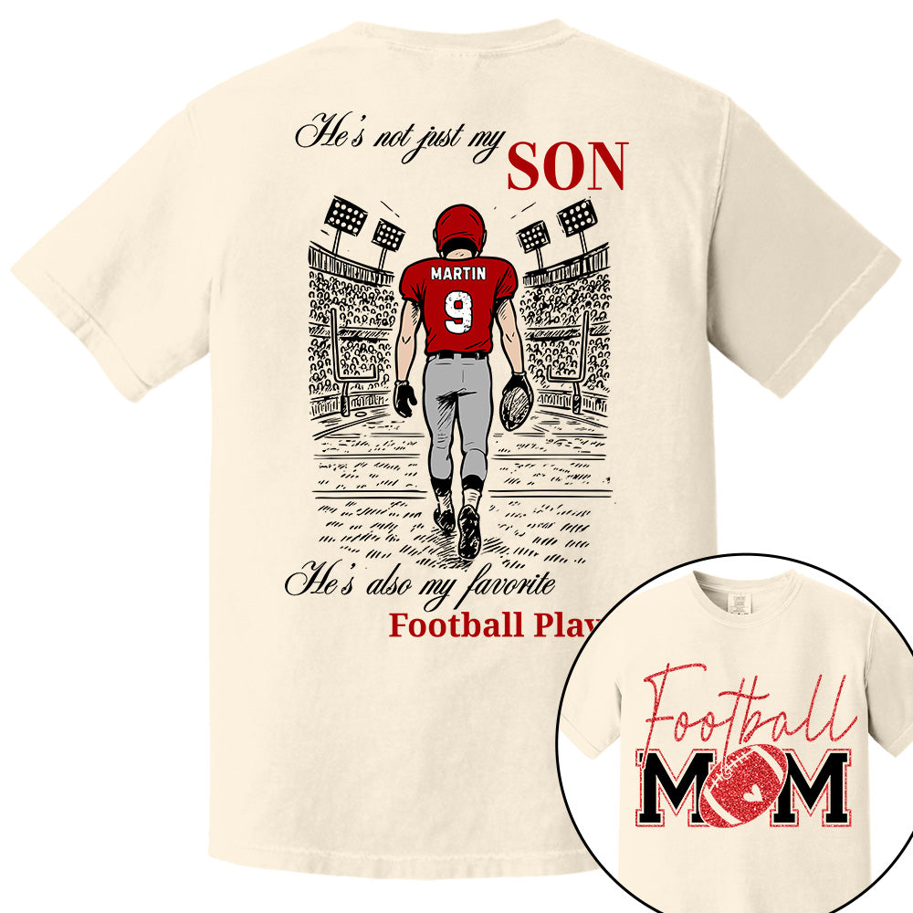 He's Not Just My Son, He's Also My Favorite Football Player - Custom Gift for Gameday Football Family T18 VH01
