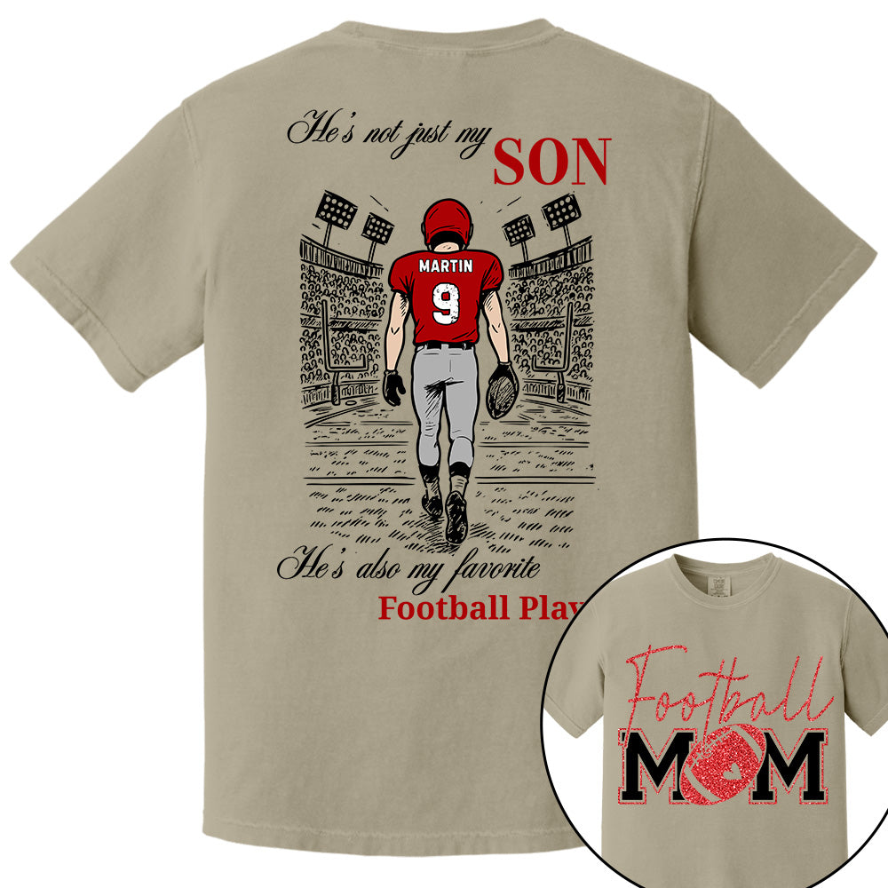 He's Not Just My Son, He's Also My Favorite Football Player - Custom Gift for Gameday Football Family T18 VH01