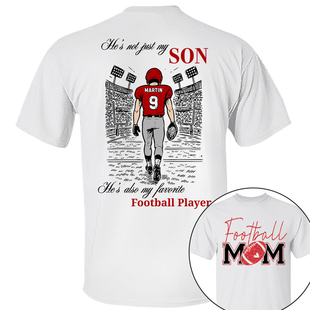 He's Not Just My Son, He's Also My Favorite Football Player - Custom Gift for Gameday Football Family T18 VH01
