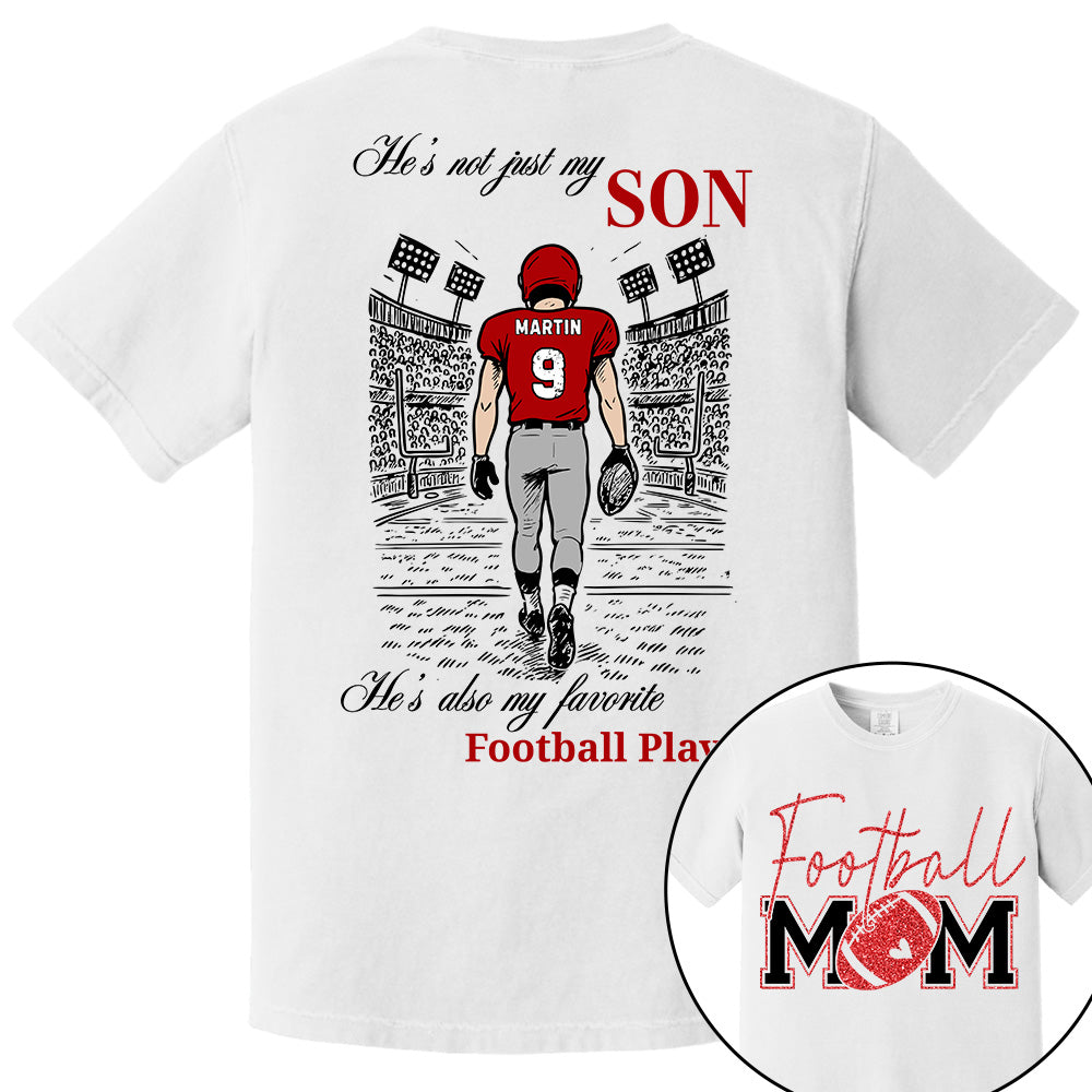 He's Not Just My Son, He's Also My Favorite Football Player - Custom Gift for Gameday Football Family T18 VH01