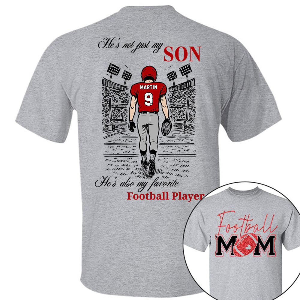 He's Not Just My Son, He's Also My Favorite Football Player - Custom Gift for Gameday Football Family T18 VH01