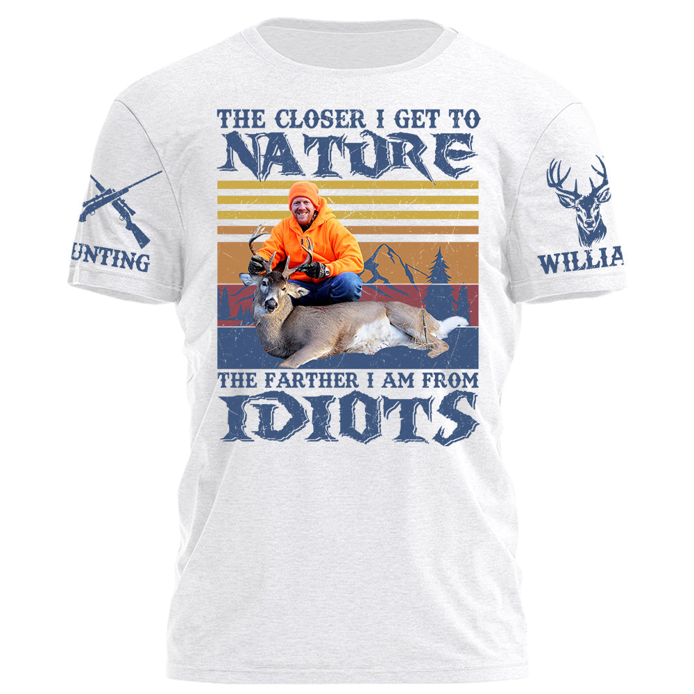 The Closer I Get To Nature Deer Hunting   Personalized Photo Deer Hunting Shirt Gift For Hunting Family Na02 Do99