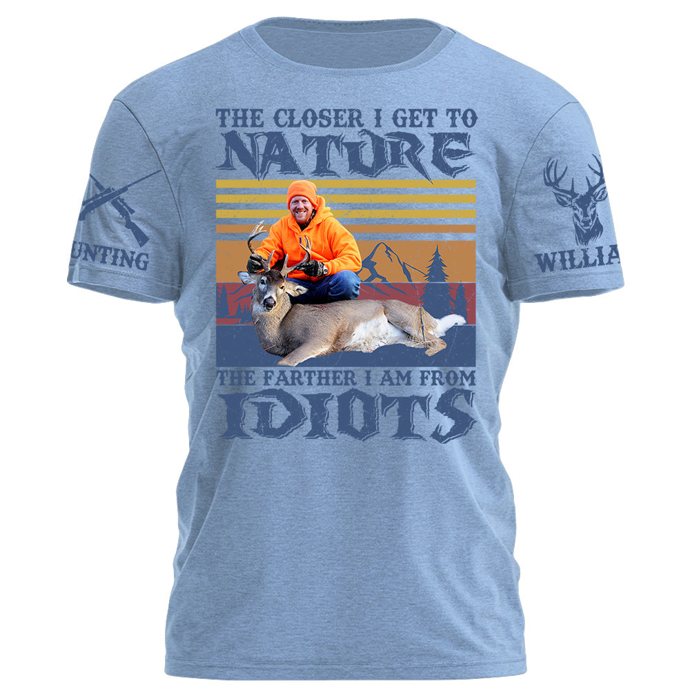 The Closer I Get To Nature Deer Hunting   Personalized Photo Deer Hunting Shirt Gift For Hunting Family Na02 Do99