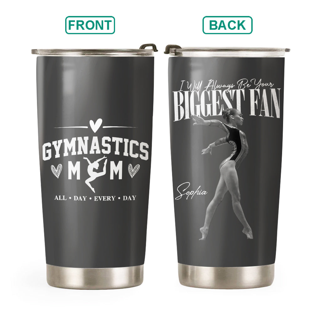 I'll Always Be Your Biggest Fan - Custom Gymnast's Photo Tumbler -  Gift for Gymnastics Mom, Dad, Family...  Vrs2 A2110