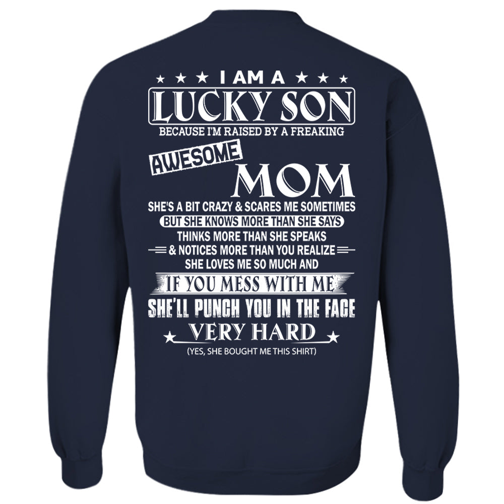 I Am A Lucky Son Because I'm Raised By A Freaking Awesome Mom Shirt Shirt Perfect Gift For Son From Mom