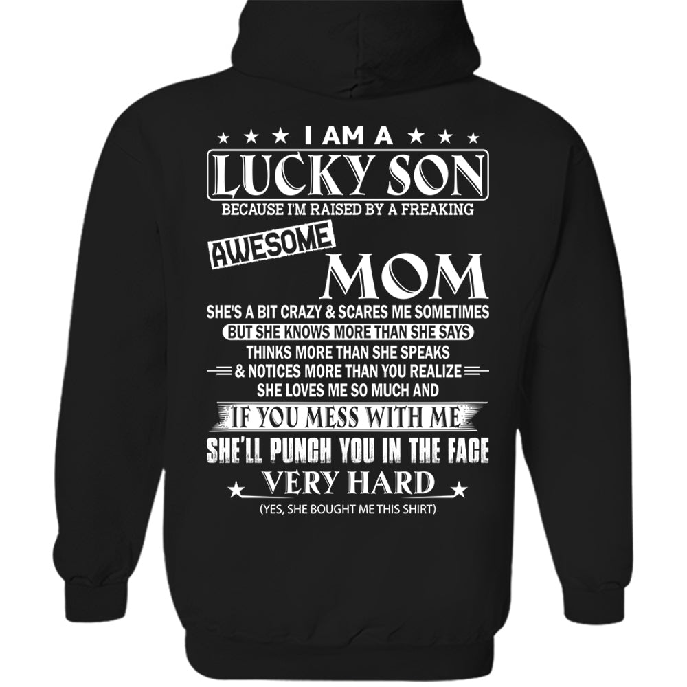 I Am A Lucky Son Because I'm Raised By A Freaking Awesome Mom Shirt Shirt Perfect Gift For Son From Mom