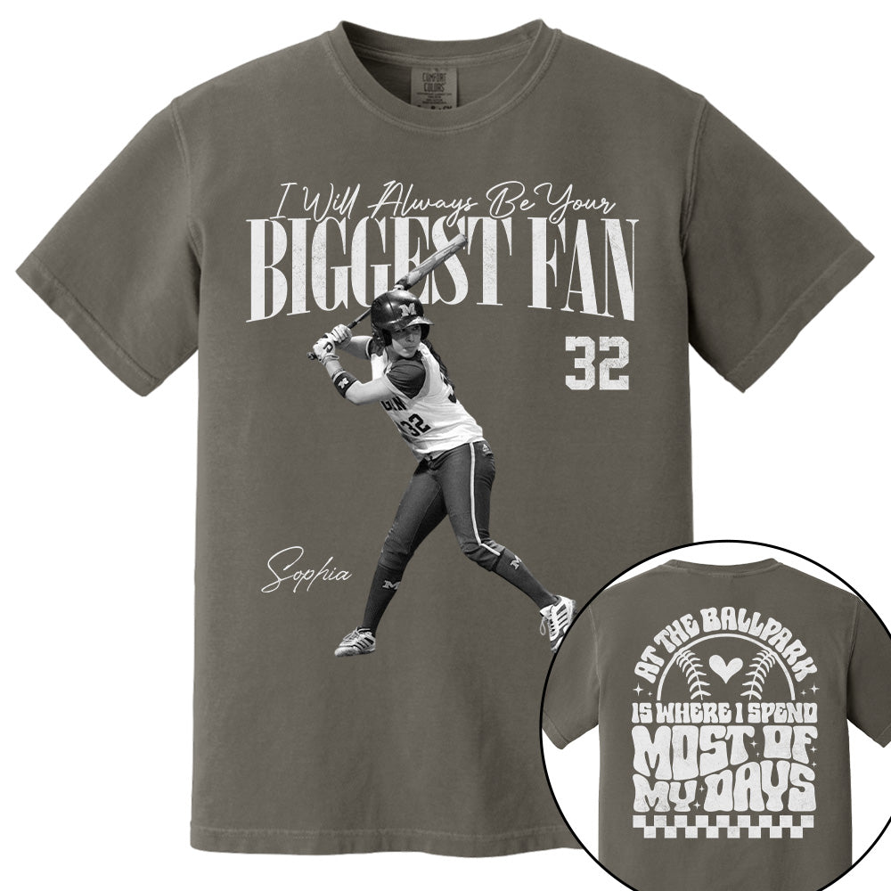 I'll Be Your Biggest Fan - At The Ballpark Is Where I Spend Most Of My Days - Personalize Softball Shirt For Softball Mom Grandma T1807