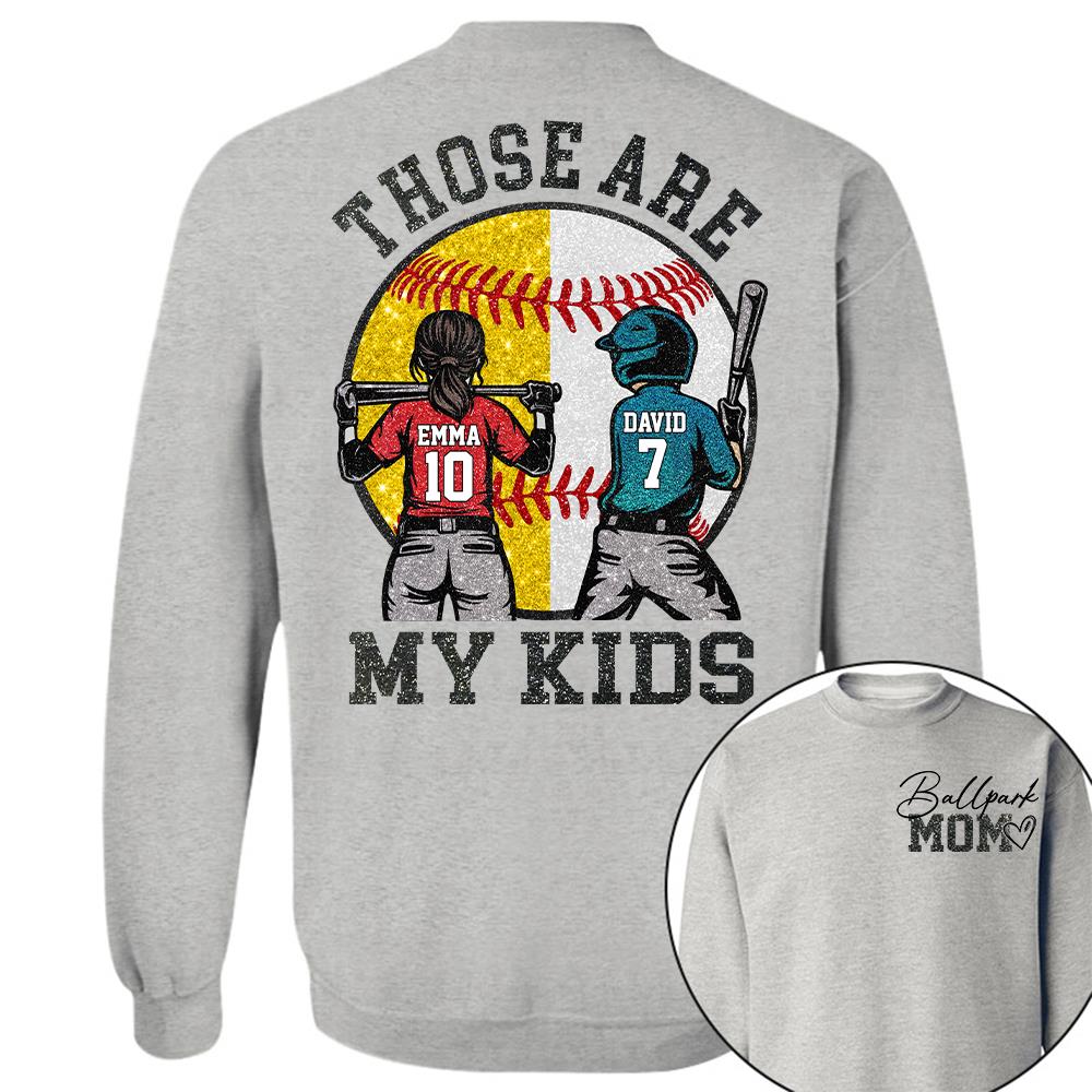 Personalized Baseball Softball Mom Ballpark Mom Shirt Those Are My Kids Sweatshirt Gift For Sport Family T1807 Hv01