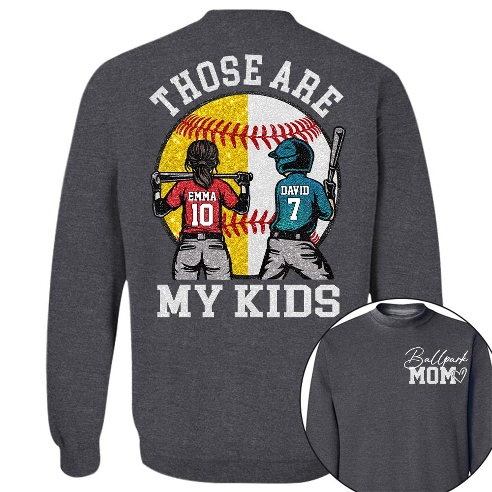 Personalized Baseball Softball Mom Ballpark Mom Shirt Those Are My Kids Sweatshirt Gift For Sport Family T1807 Hv01