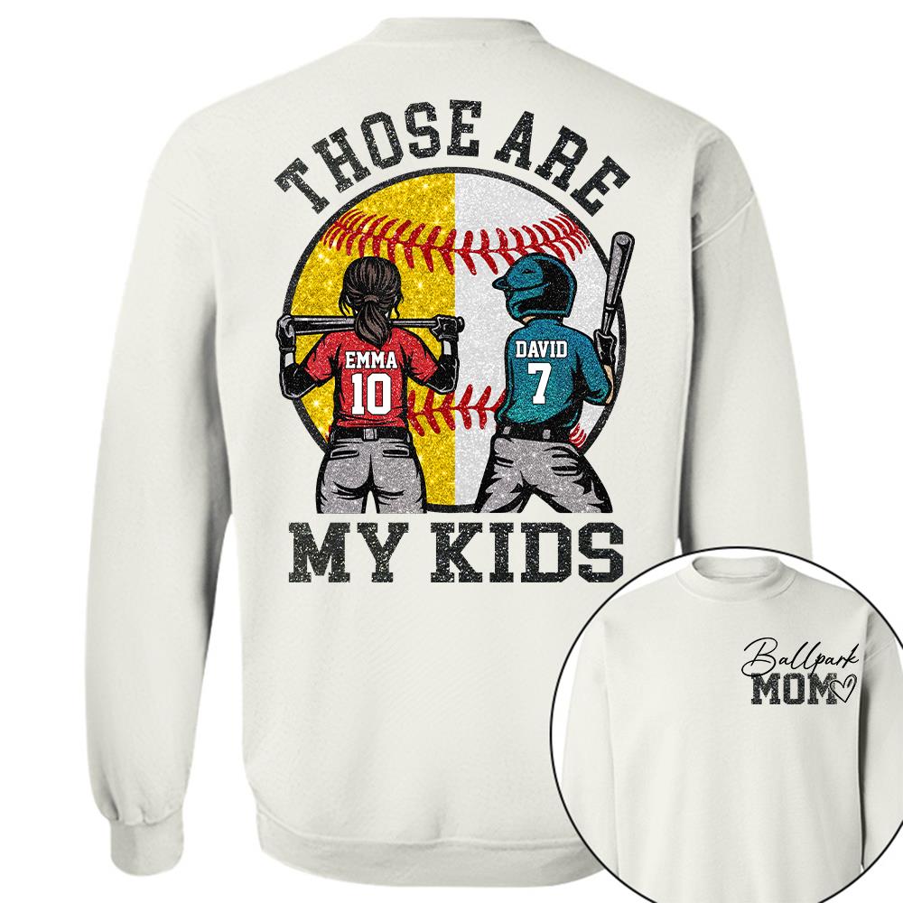 Personalized Baseball Softball Mom Ballpark Mom Shirt Those Are My Kids Sweatshirt Gift For Sport Family T1807 Hv01