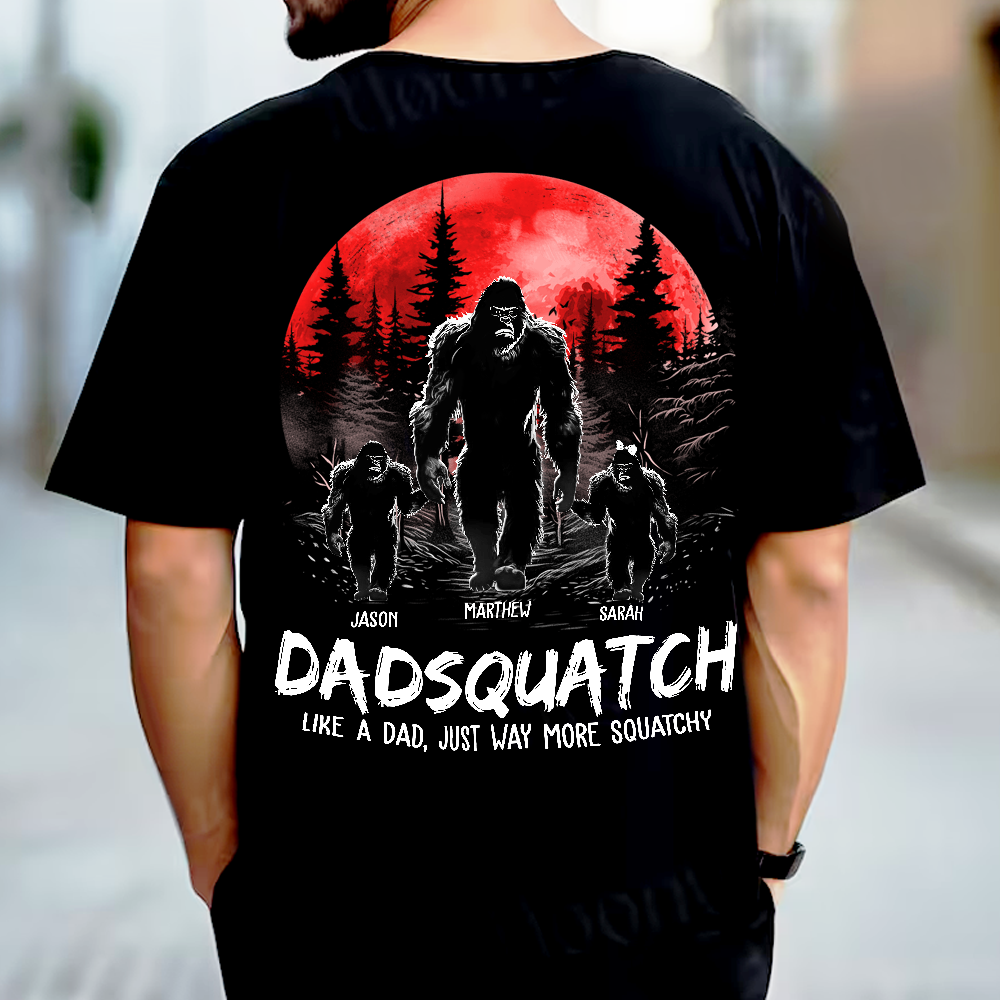 Papasquatch, Like A Grandpa, Just Way More Squatchy - Personalized Back Print Shirt