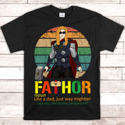 Fathor Like A Dad Just Way Mightier Personalized Shirt For Dad - Best Gift For Father's Day