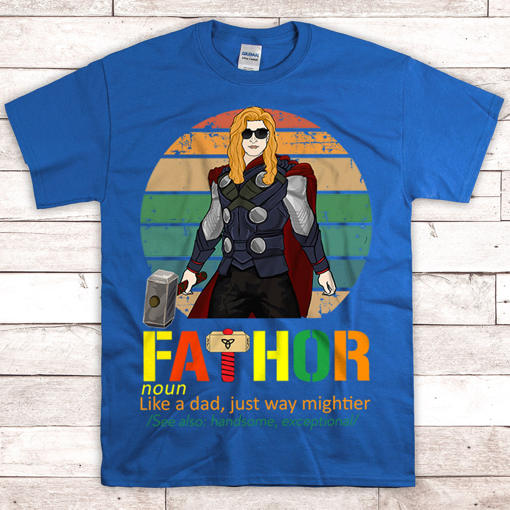 Fathor Like A Dad Just Way Mightier Personalized Shirt For Dad - Best Gift For Father's Day