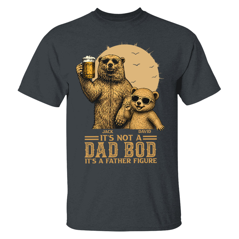 Personalized It's Not A Dad Bod It's A Father Figure Shirt, Father's Day - Papa Bear And Cubs, Gift For Dad Vr2 Pt99