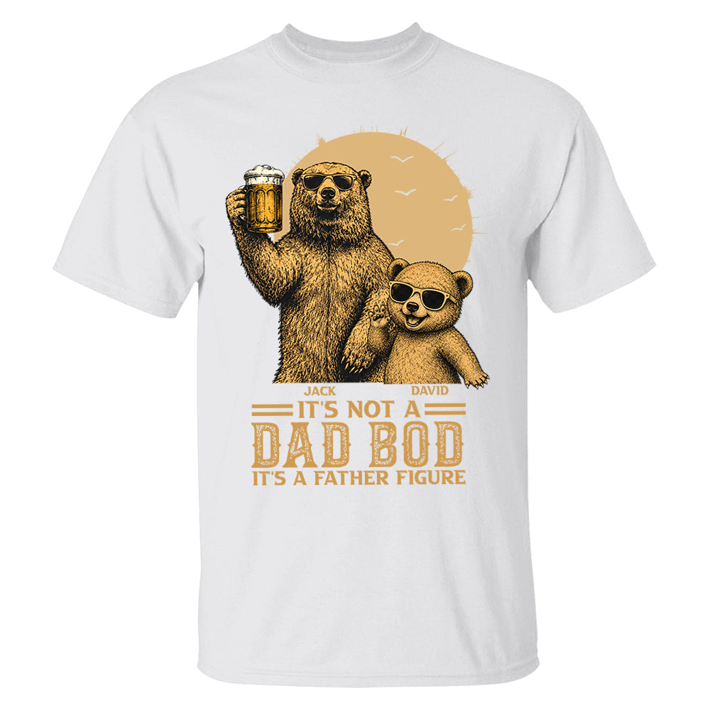 Personalized It's Not A Dad Bod It's A Father Figure Shirt, Father's Day - Papa Bear And Cubs, Gift For Dad Vr2 Pt99
