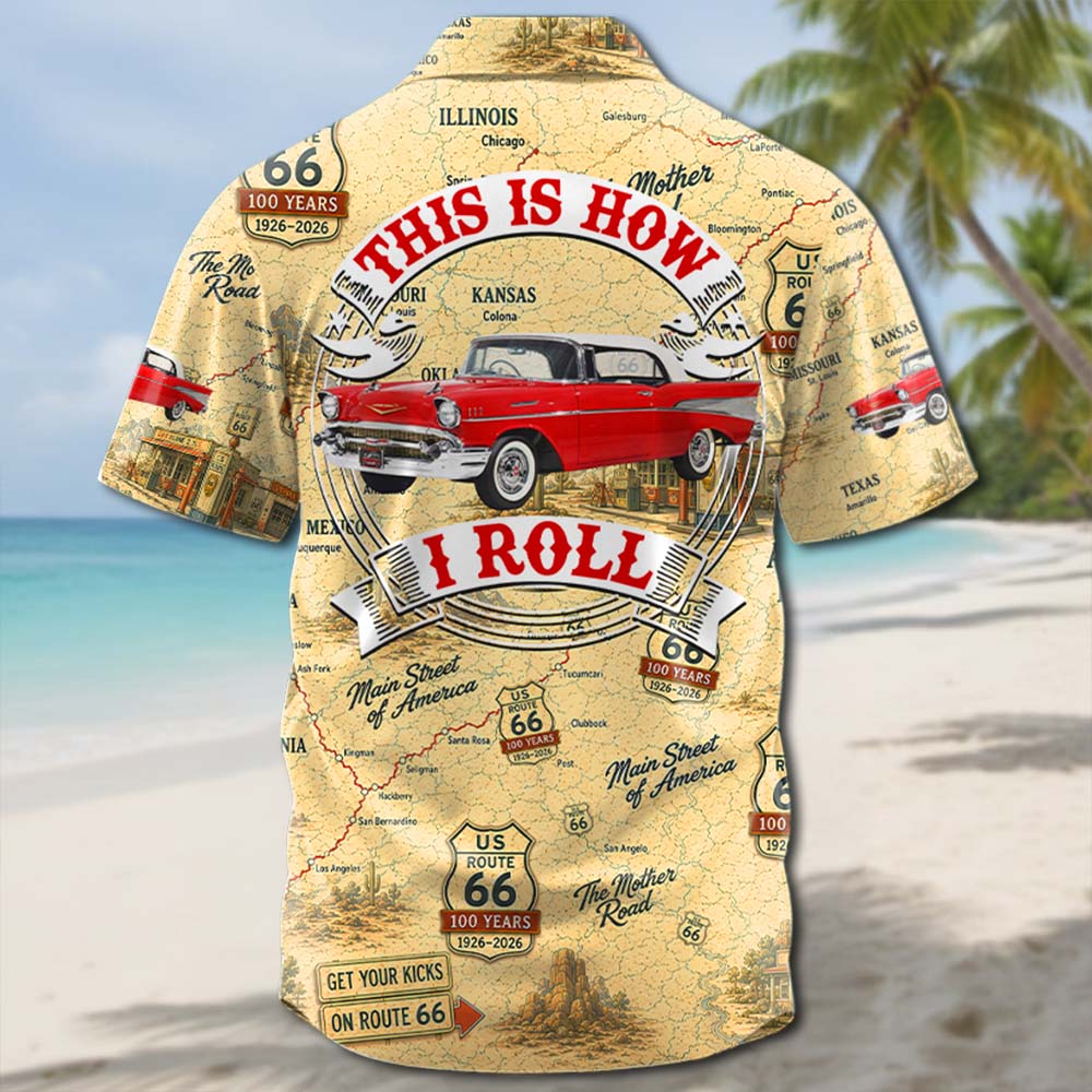Celebrate 100 Years of Road Route 66 - This Is How I Roll - Custom Vehicle Photo Upload Car Route 66 Hawaiian Shirt A2110 Pt99