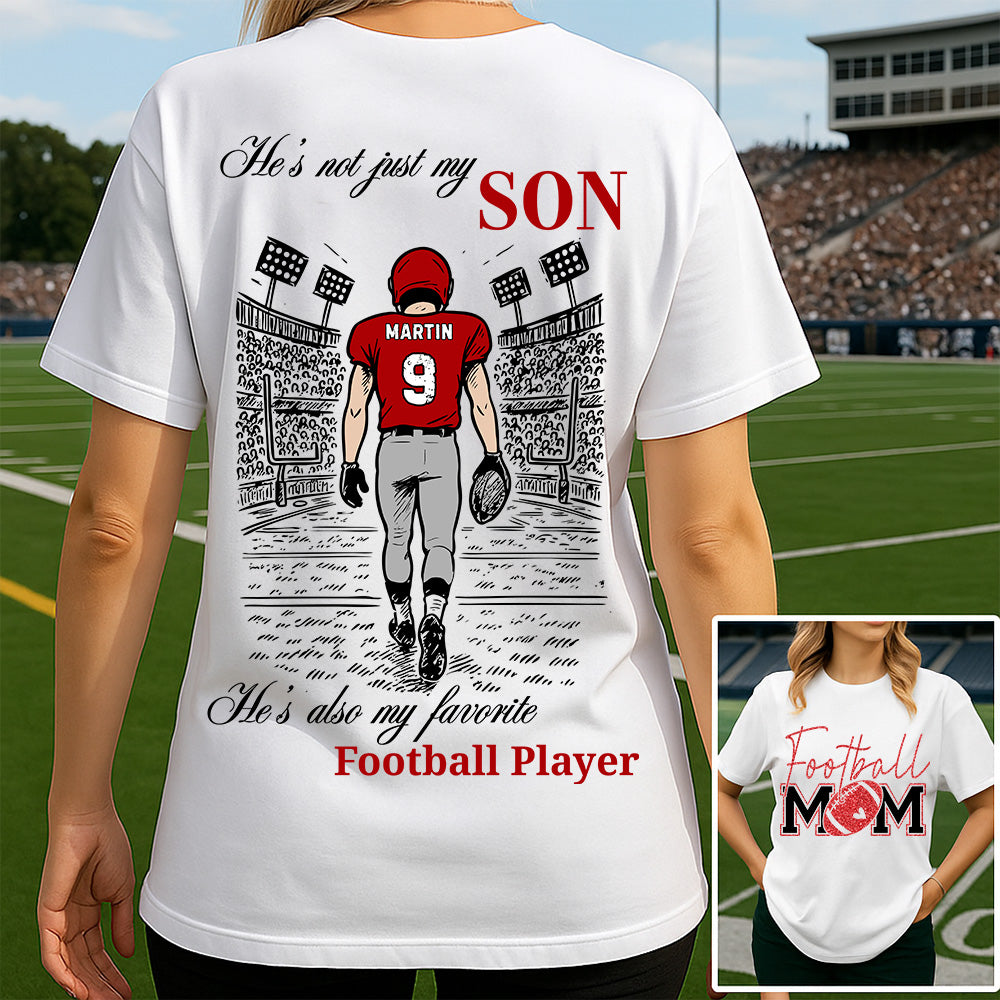 He's Not Just My Son, He's Also My Favorite Football Player - Custom Gift for Gameday Football Family T18 VH01