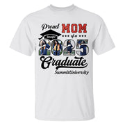 Personalized Graduation 2025 Shirts, Proud Mom Graduate 2025 Shirt, Graduation For Gift - YN2103 Hn01
