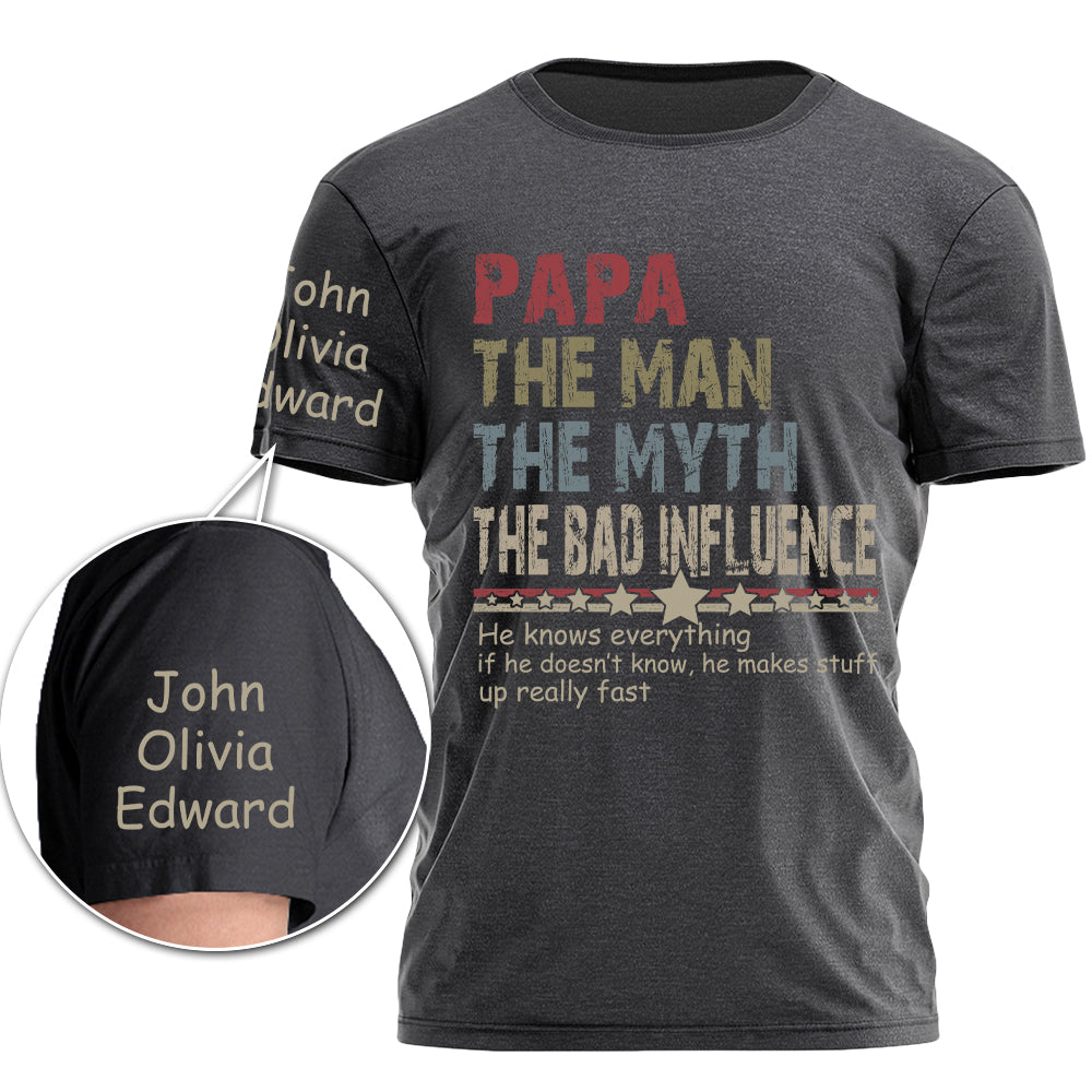 Custom Papa The Man The Myth The Bad Influence Shirt Gift For Grandpa