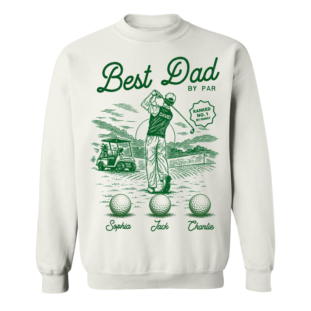 Custom Best Dad By Par Shirt, Gift For Dad, Grandpa, Father's Day L0411 TH23