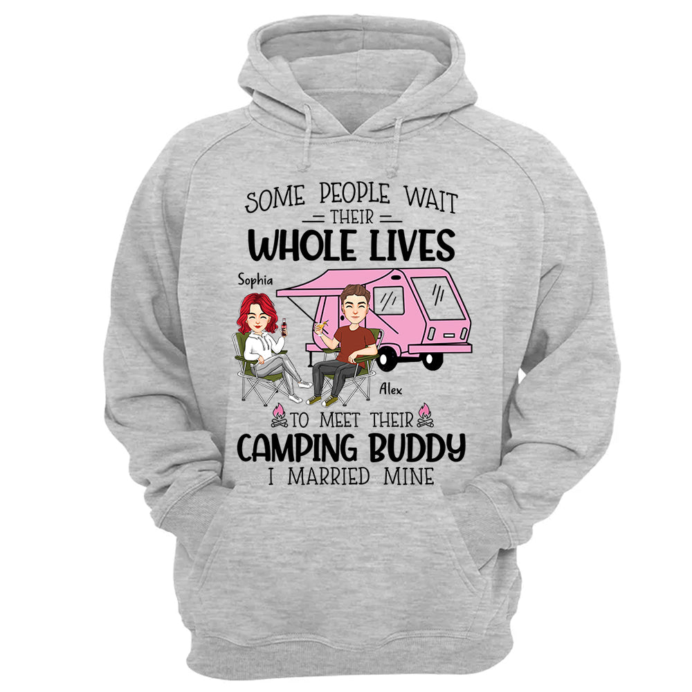 Some Wait Their Whole Lives To Meet Their Camping Buddy - Personalized Shirt For Camping Couple Tm01