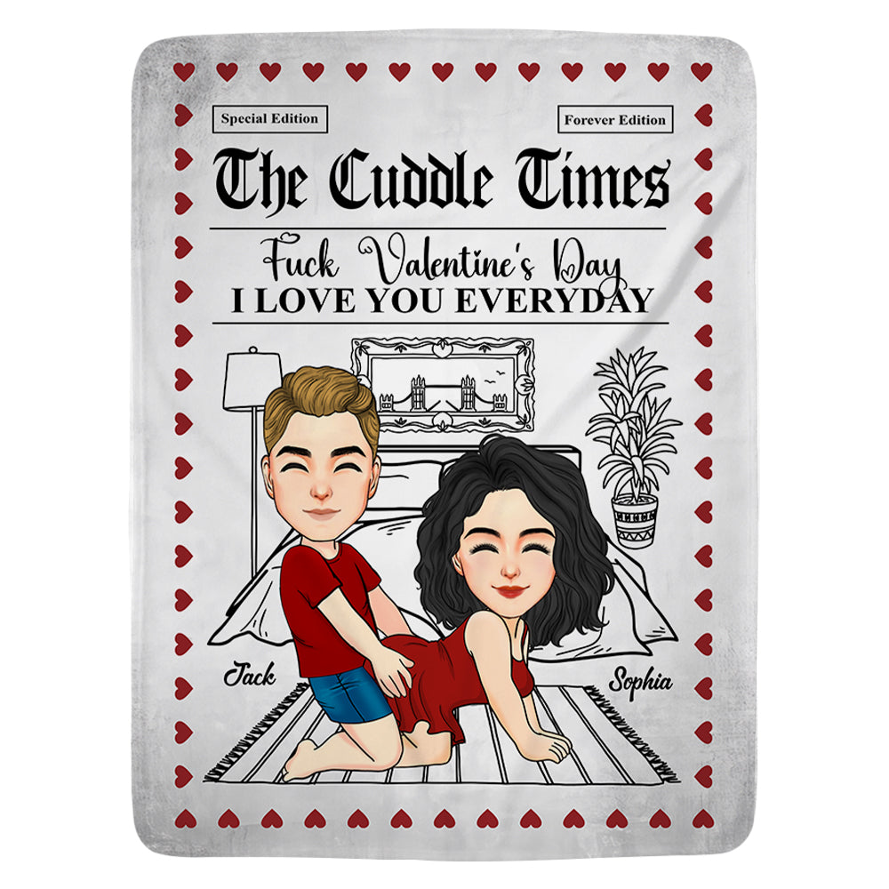 The Cuddle Times F*ck Valentine's Day I Love You Every Day - Personalized Blanket For Couple Tu20