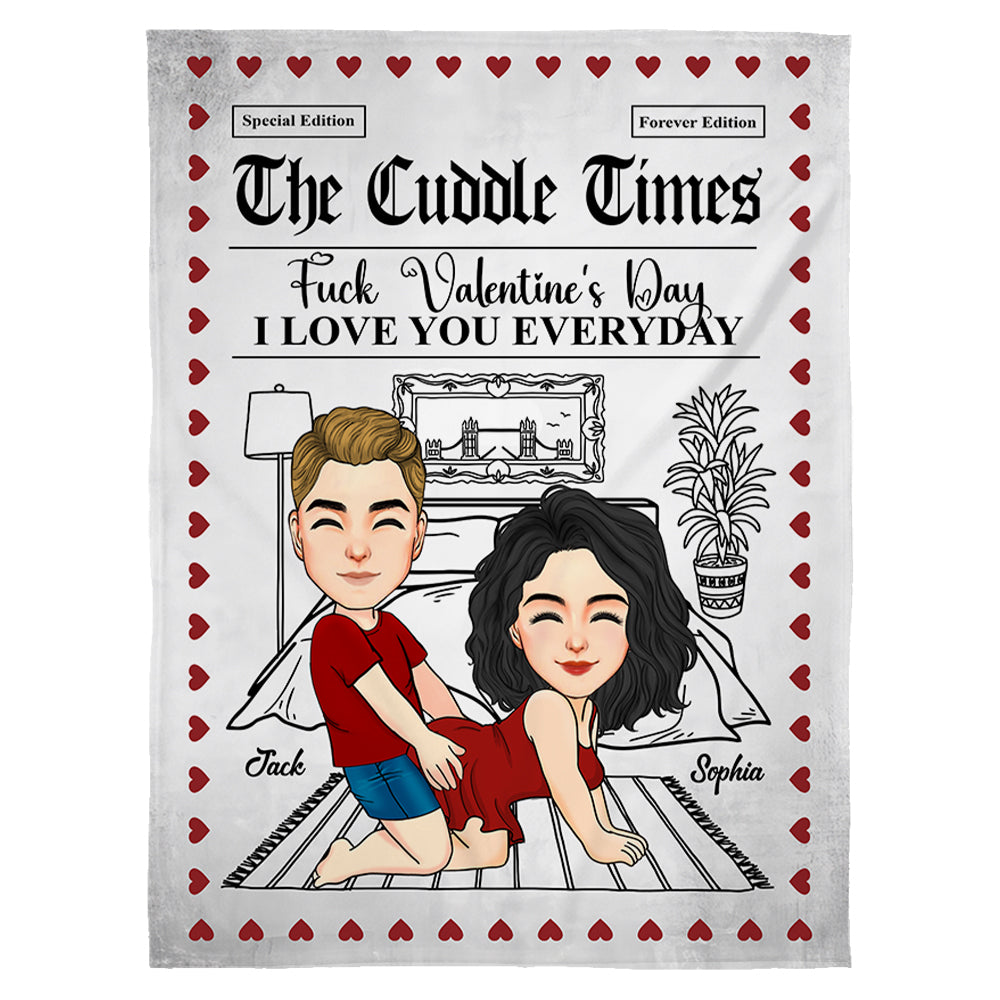 The Cuddle Times F*ck Valentine's Day I Love You Every Day - Personalized Blanket For Couple Tu20