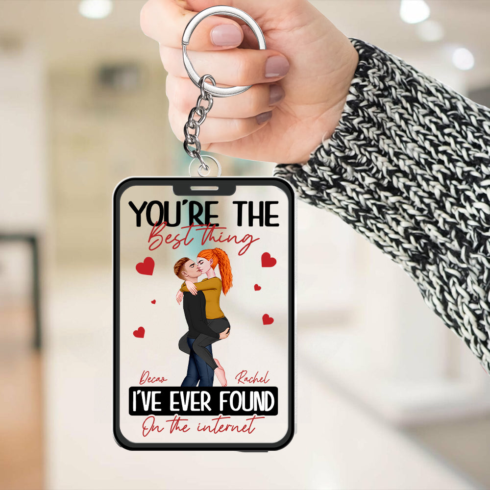 You Are The Best Thing I Found On The Internet - Custom Keychain For Couples NA04 Tu20