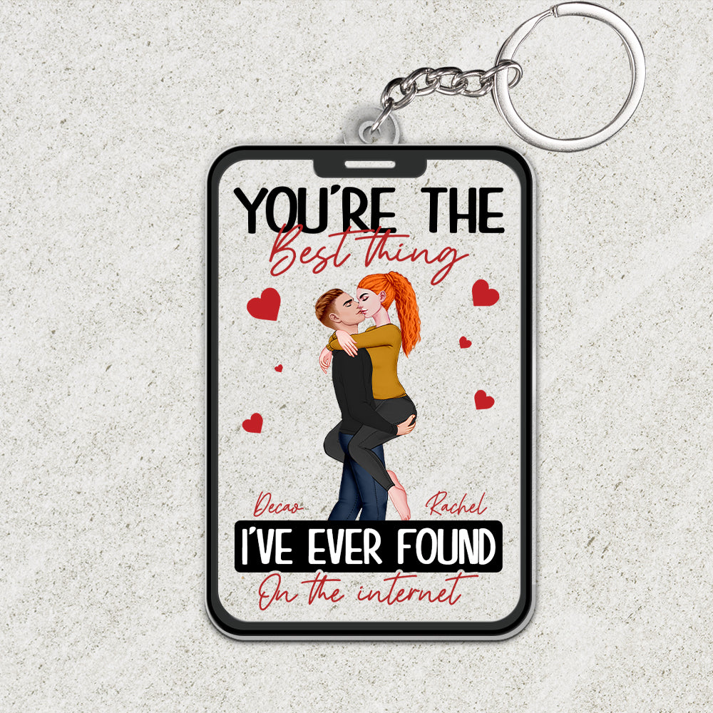 You Are The Best Thing I Found On The Internet - Custom Keychain For Couples NA04 Tu20