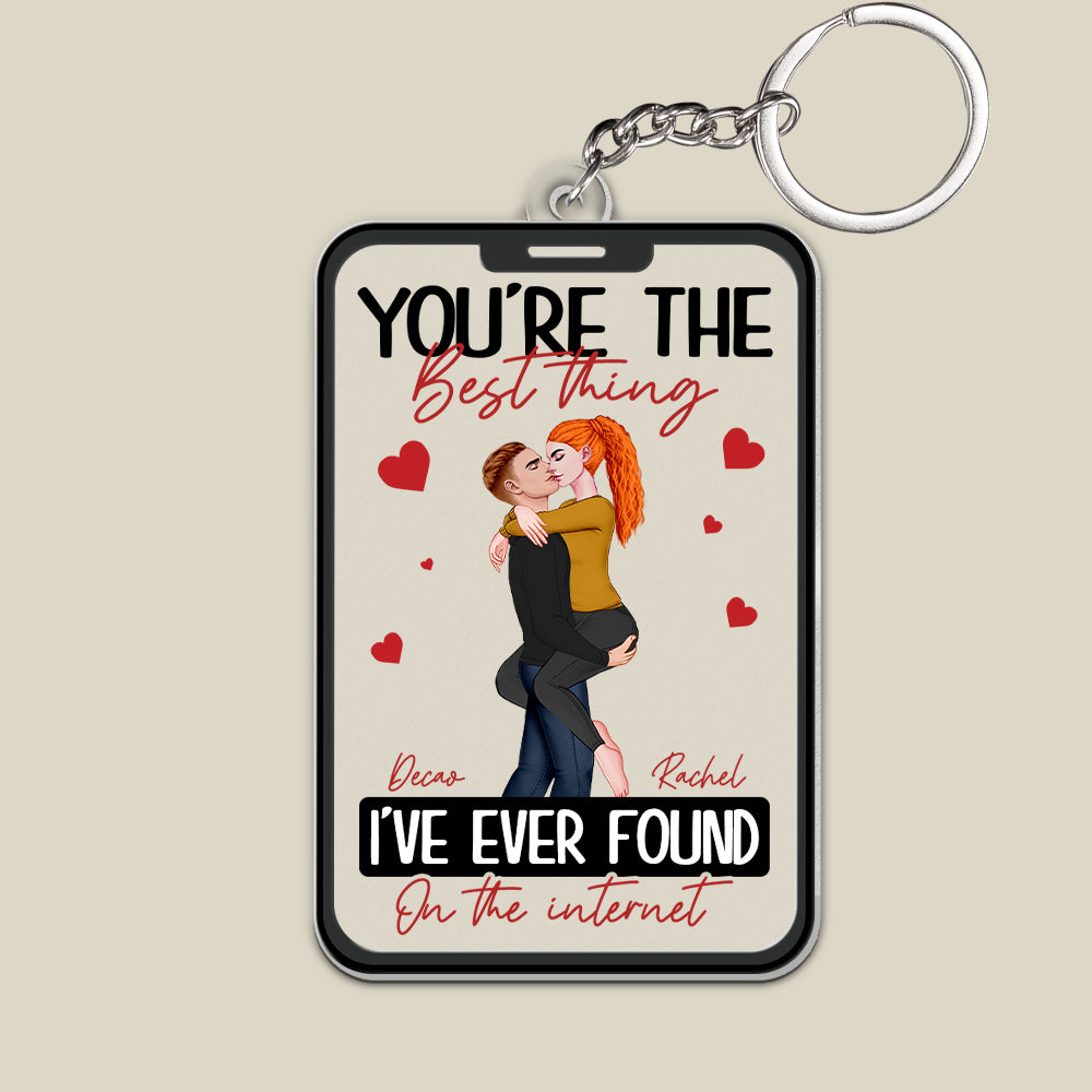 You Are The Best Thing I Found On The Internet - Custom Keychain For Couples NA04 Tu20