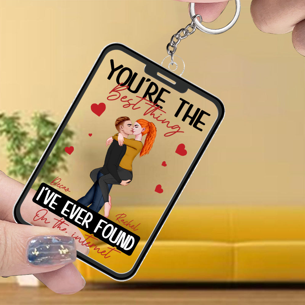 You Are The Best Thing I Found On The Internet - Custom Keychain For Couples NA04 Tu20