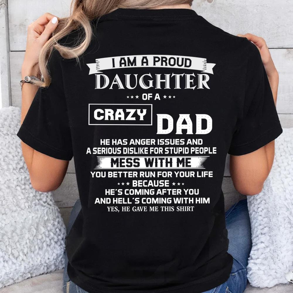 I Am A Proud Daughter Of A Crazy Dad Shirt Shirt Perfect Gift For Daughter