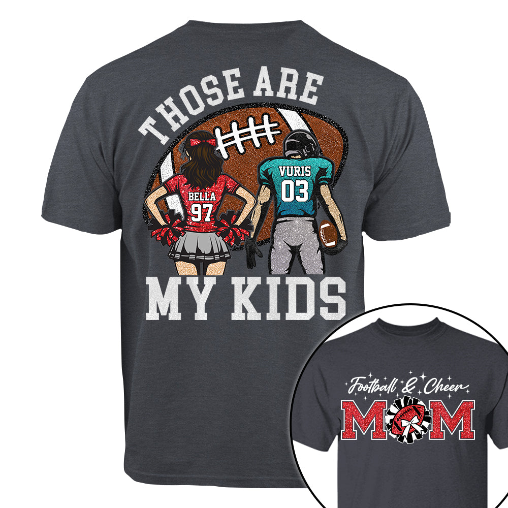 Those Are My Kids Personalized Football And Cheer Mom Grandma  Shirt Gift For Sport Family T1807 TH23