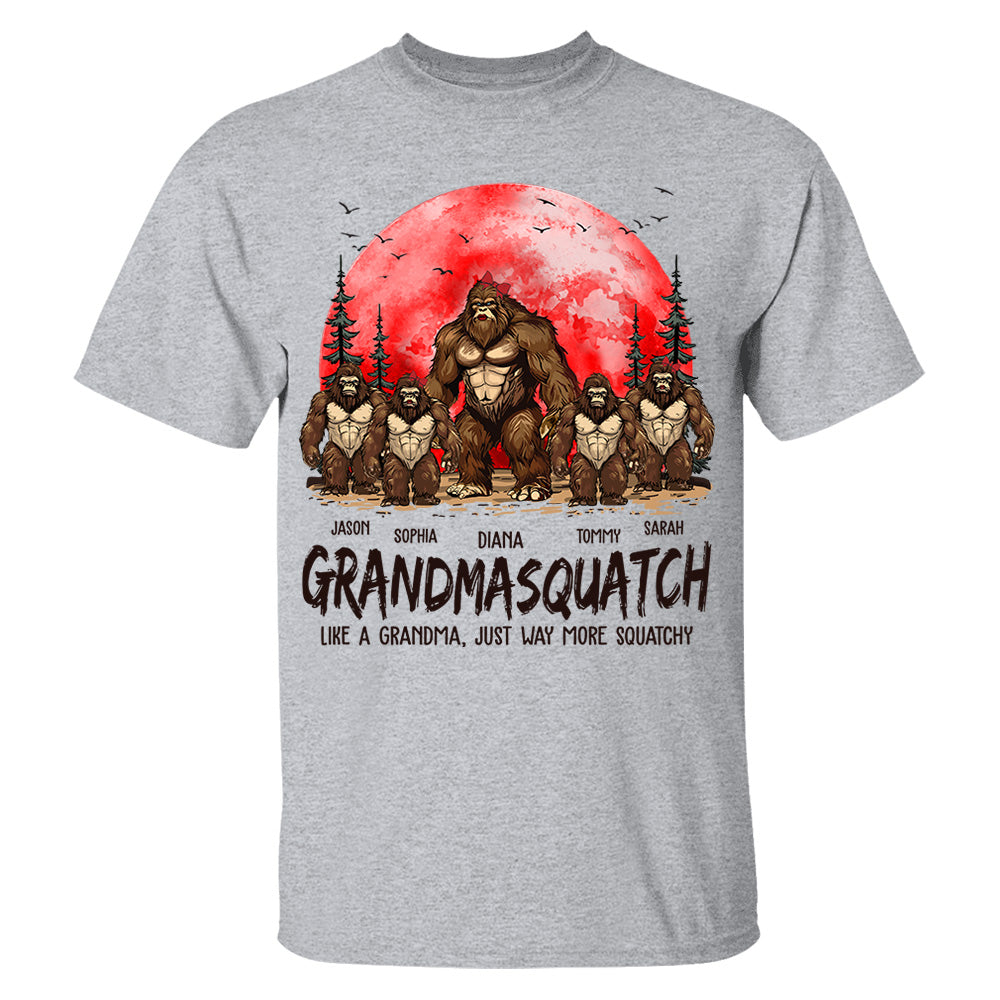 Grandmasquatch Like A Grandma Just Way More Squatchy - Personalized Shirt Gift For Grandma