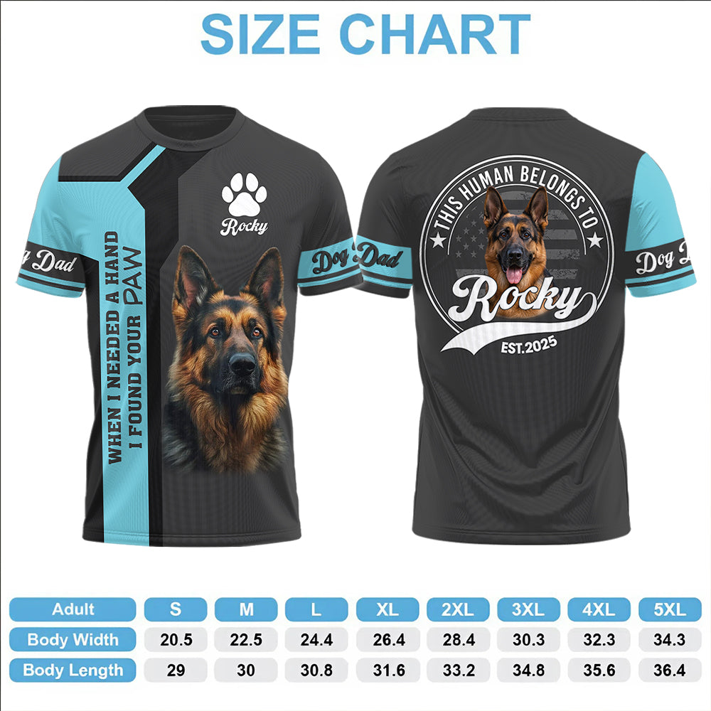 German Shepherd, When I Needed A Hand I Found A Paw, Custom Photo Dog Shirt, Gift For Dog Lover T1807
