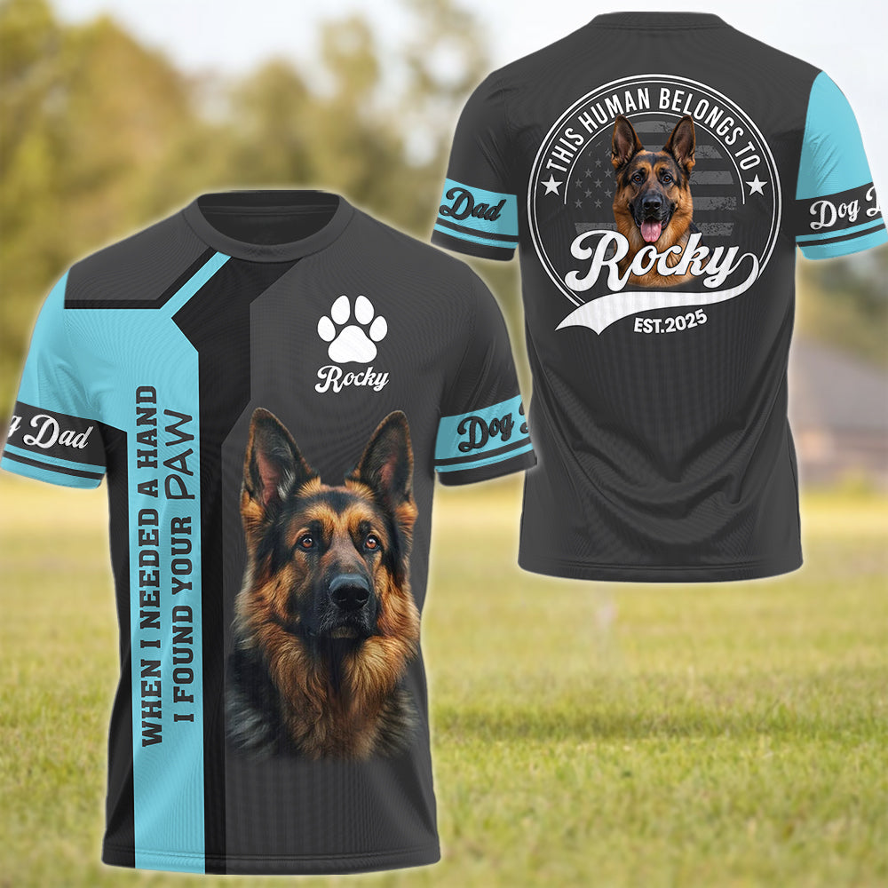 German Shepherd, When I Needed A Hand I Found A Paw, Custom Photo Dog Shirt, Gift For Dog Lover T1807