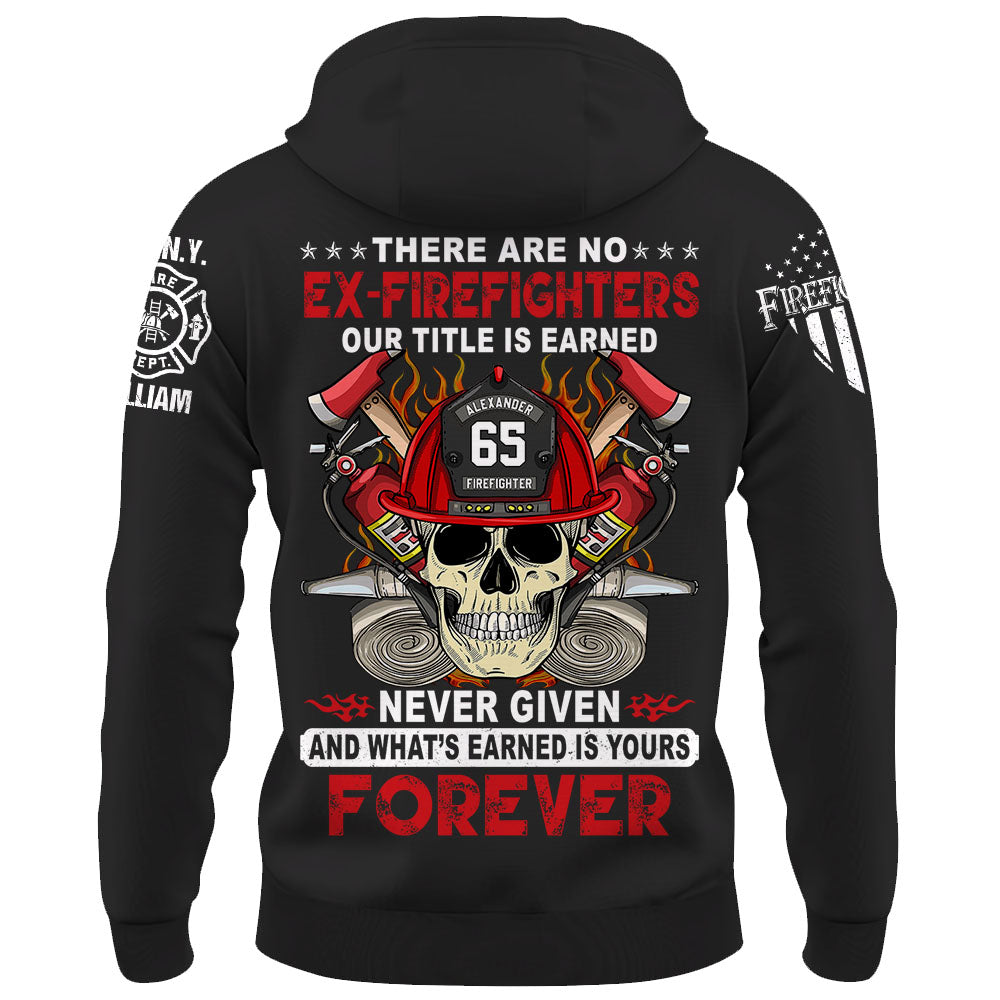 Custom Firefighter Shirt, There Are No Ex-Firefighters Our Title Is Earned Never Given Gift For Firefighter K1702 Trhn