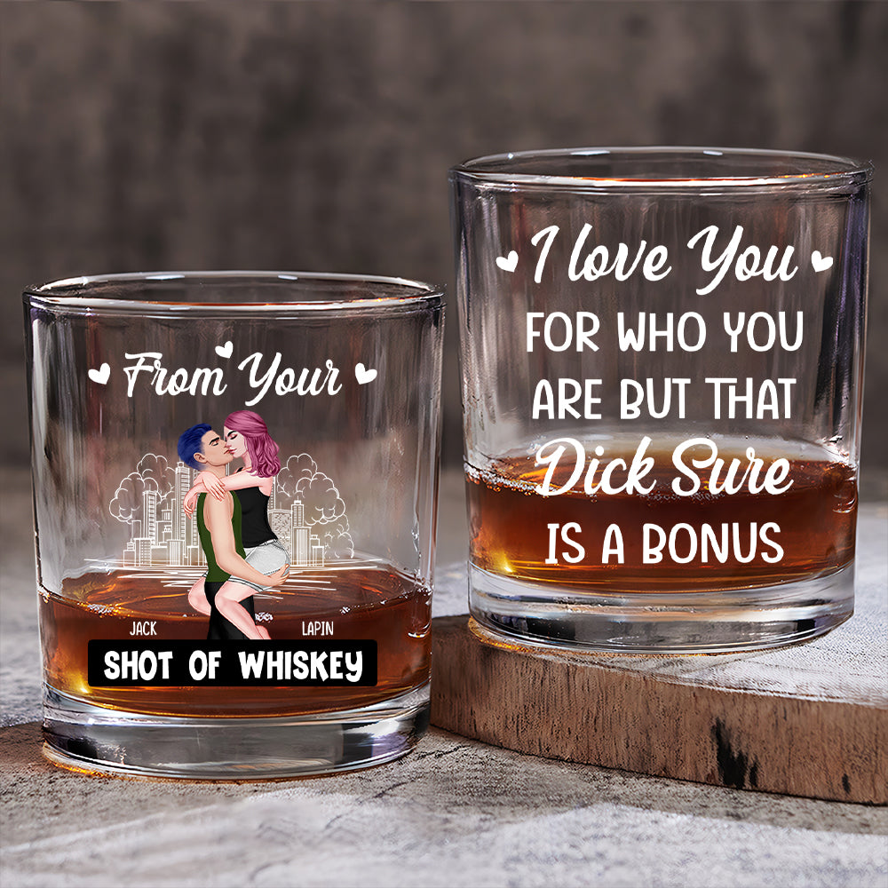 From Your Shot Of Whiskey I Love You For Who You Are - Personalized Whiskey Glass For Couple