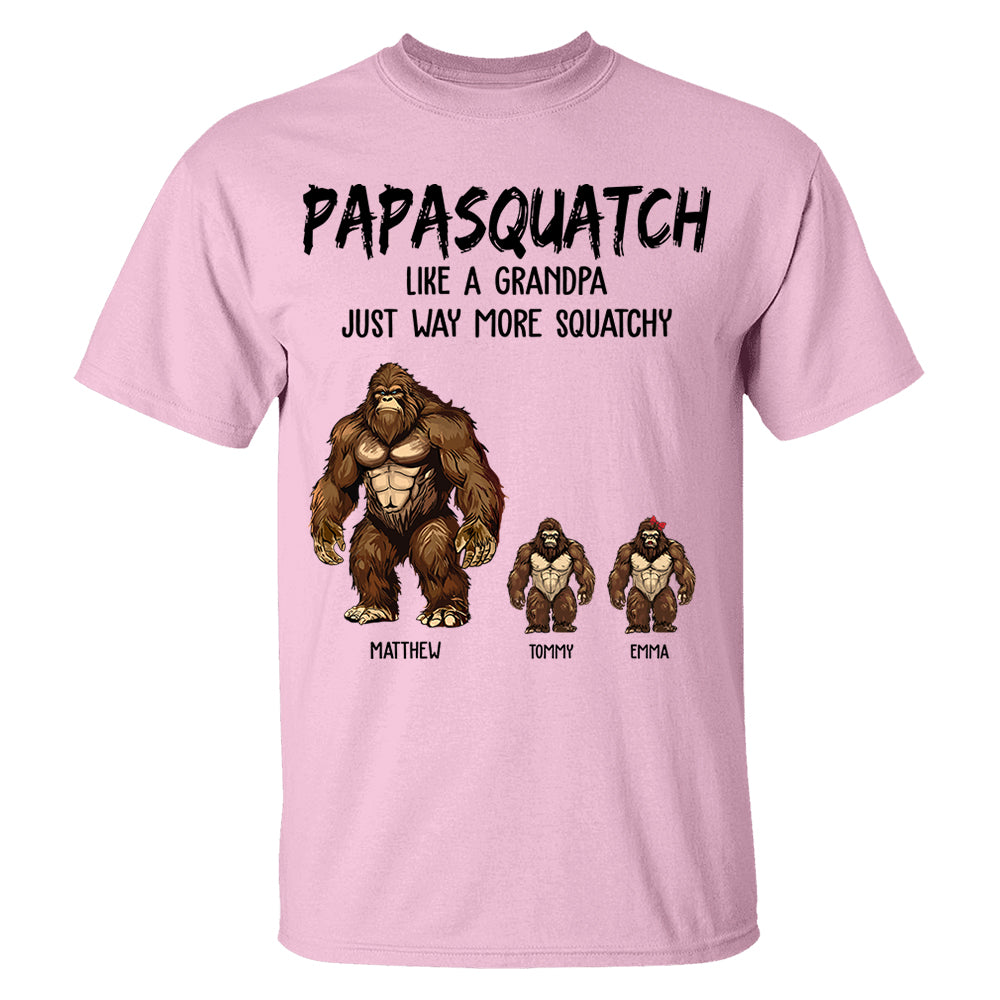 Personalized Papasquatch, Like A Grandpa, Just Way More Squatchy Shirt - Father's Day Gifts