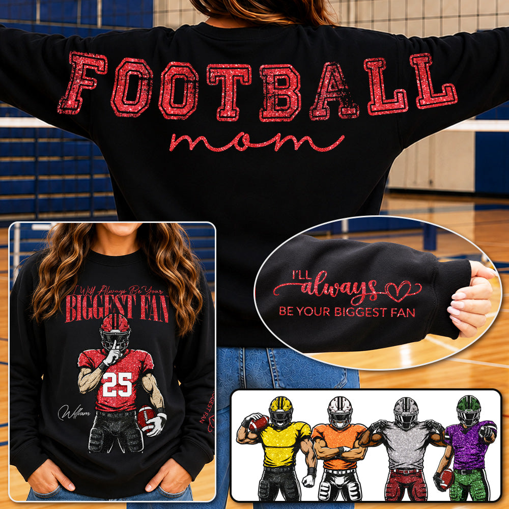 Personalized I'll Always Be Your Biggest Fan Football Mom Shirt, Custom Team Player Name Number Front, Oversized Back Print & Sleeve Detail, Game Day Mom Shirt Pt99
