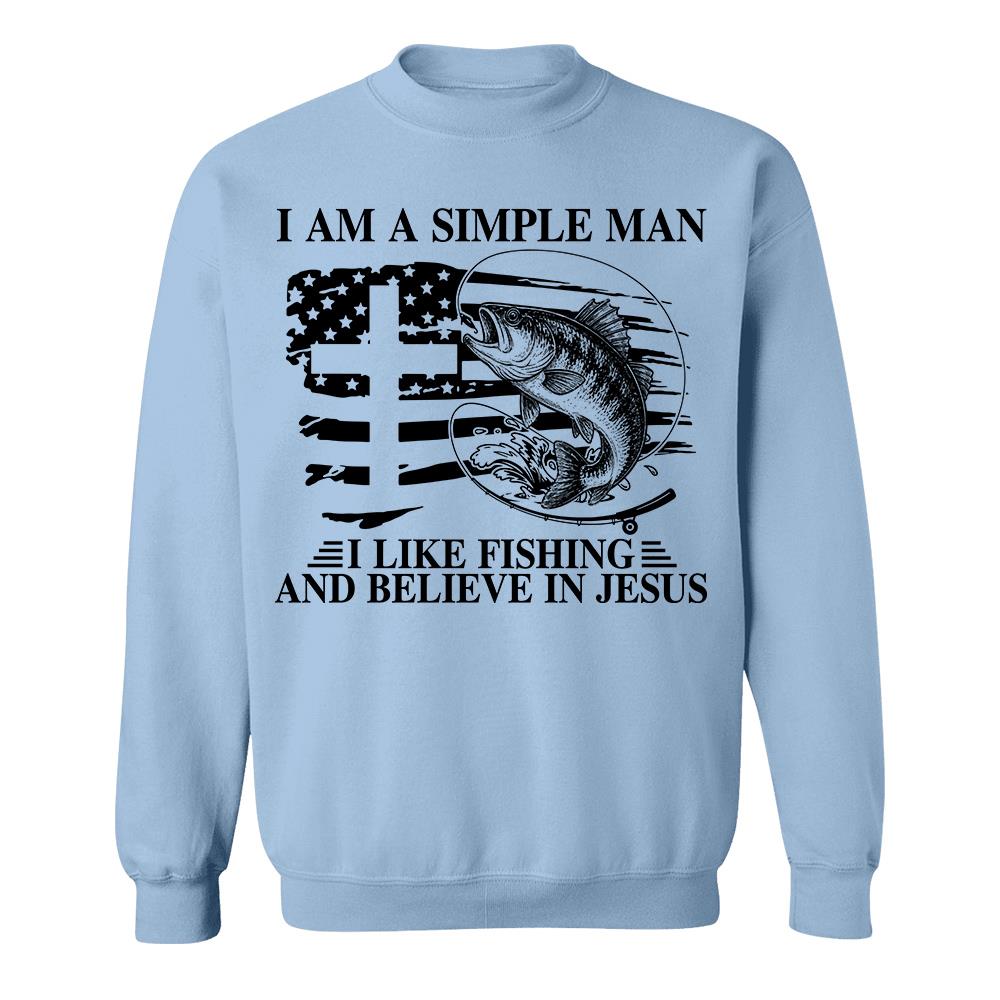 I Am A Simple Man I Like Fishing and Believe in Jesus Shirt, Christian Fisher Shirt, Jesus Fishing Shirt Na02 Hv01