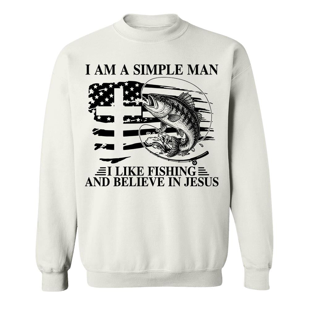 I Am A Simple Man I Like Fishing and Believe in Jesus Shirt, Christian Fisher Shirt, Jesus Fishing Shirt Na02 Hv01