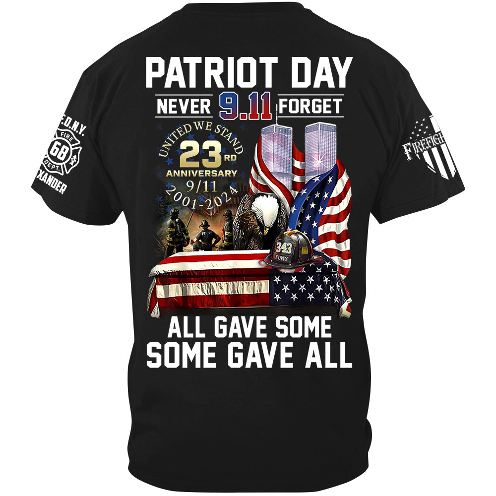 Patriot Day Never Forget All Gave Some Some Gave All 23 Year Anniversary Patriot Day Personalized Shirt For Firefighter H2511