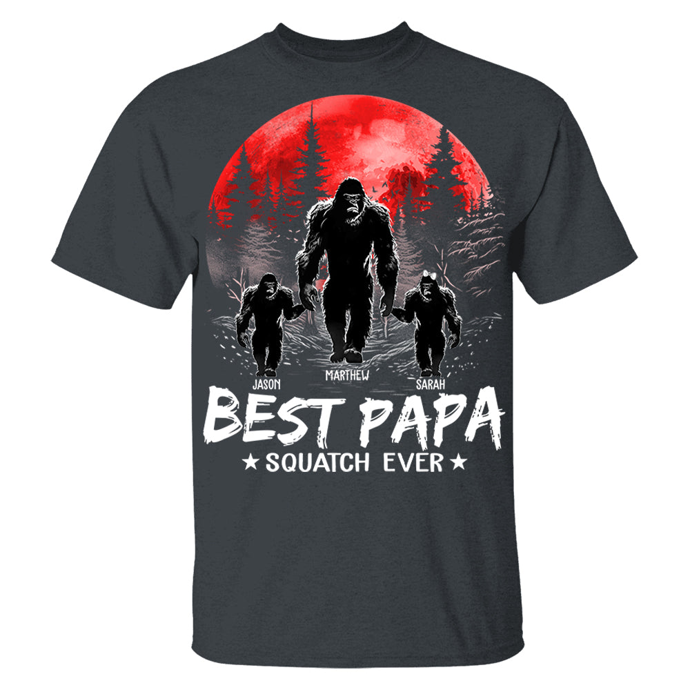 Best PaPa Squatch Ever Bigfoot - Personalized Shirt T1807 Li29