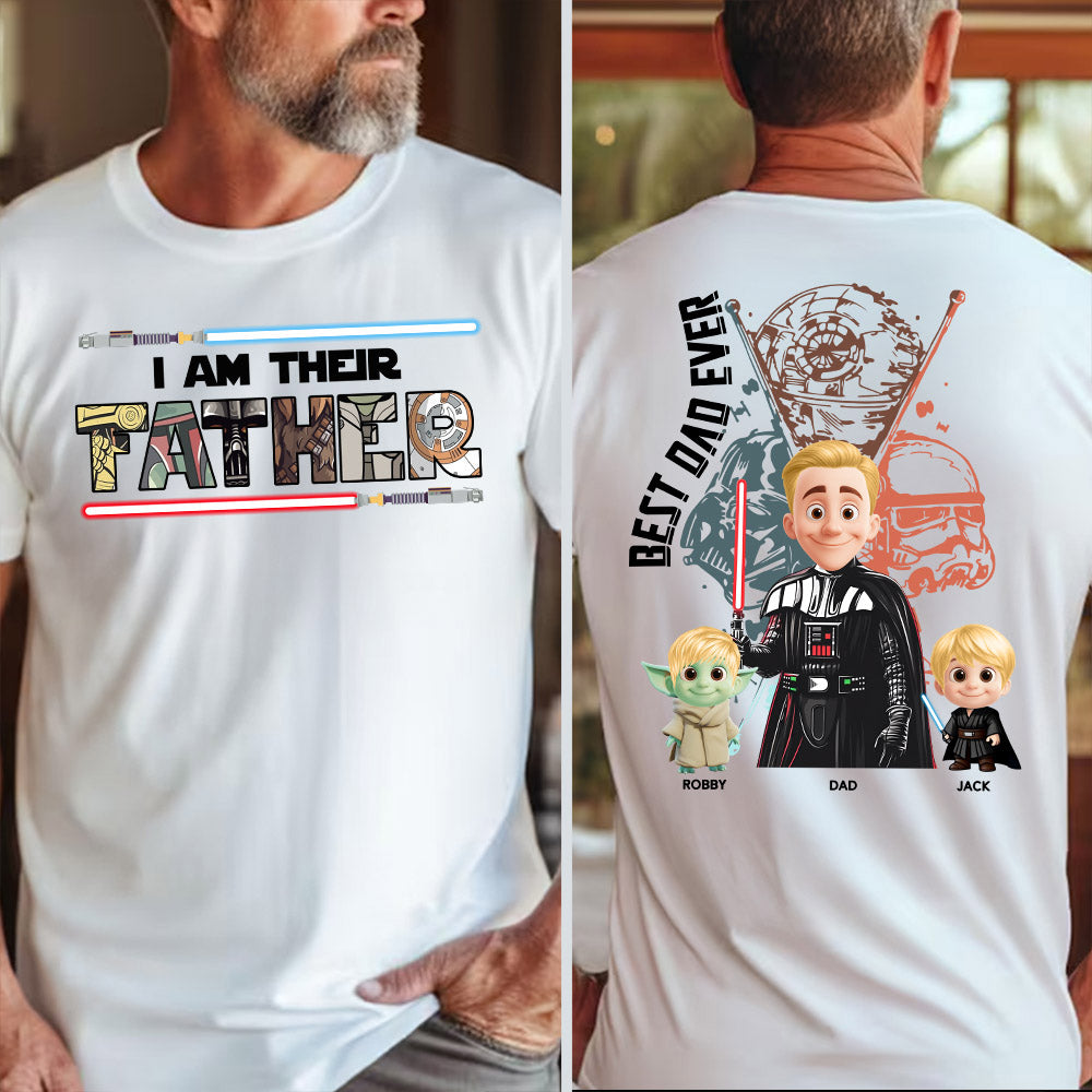 I Am Their Father, Best Dad Ever, Personalized Shirt Gift For Dad T1807 Pt99