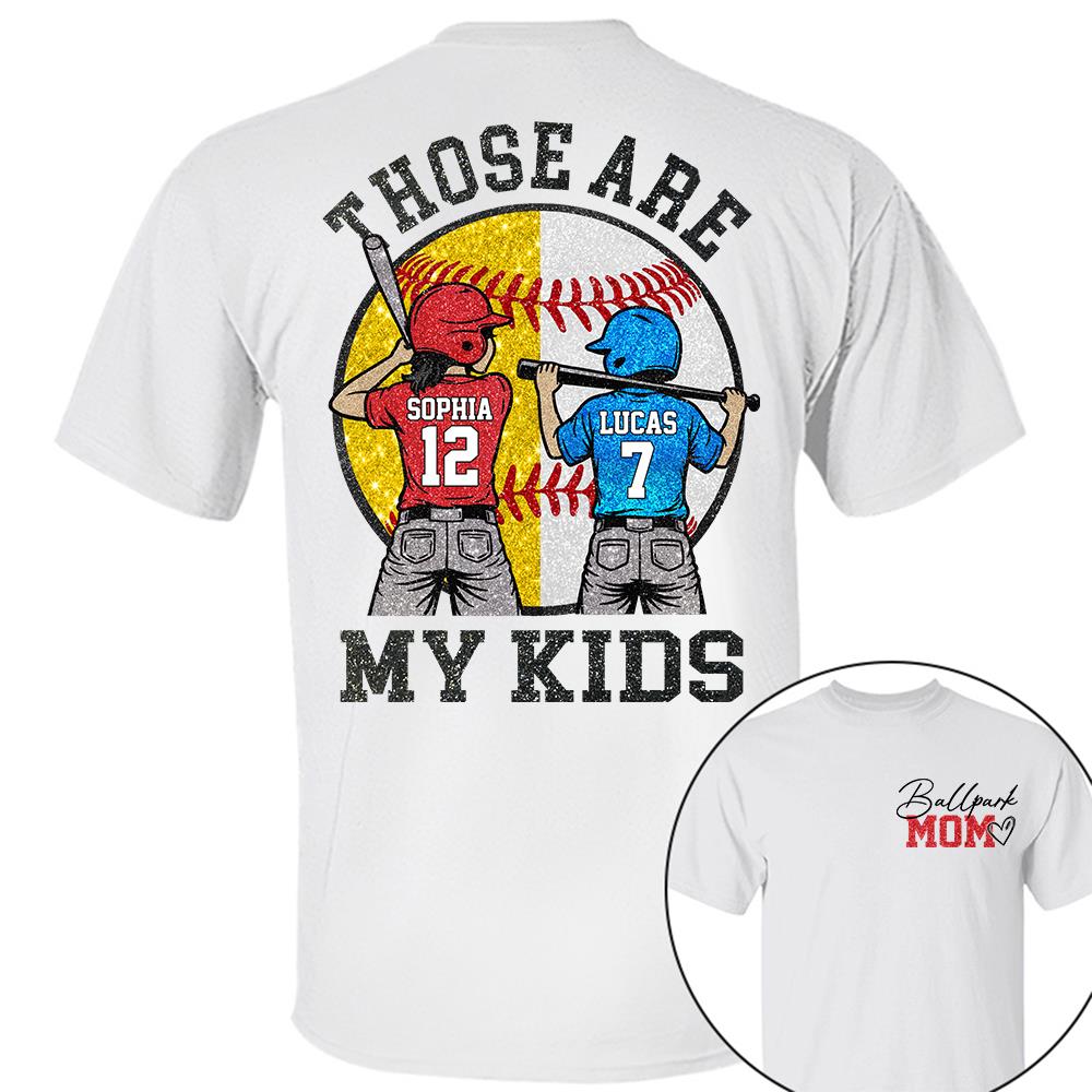 Personalized Baseball Mom Softball Ballpark Mom Shirt Those Are My Kids Shirt Gift For Sport Family T1807 Hv01