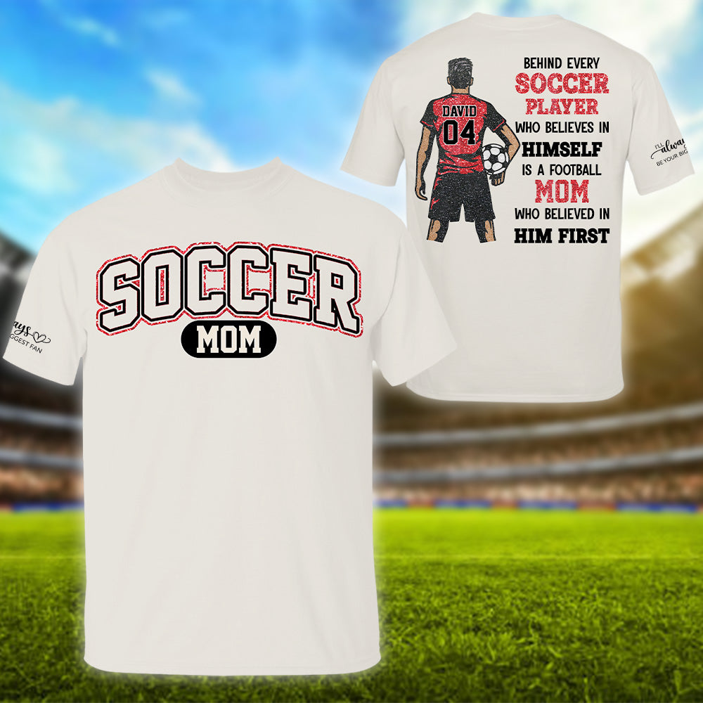 Soccer Mom - Behind Every Soccer Player Shirt Personalized Shirt For Soccer Family Vr2 NA02 Pt99