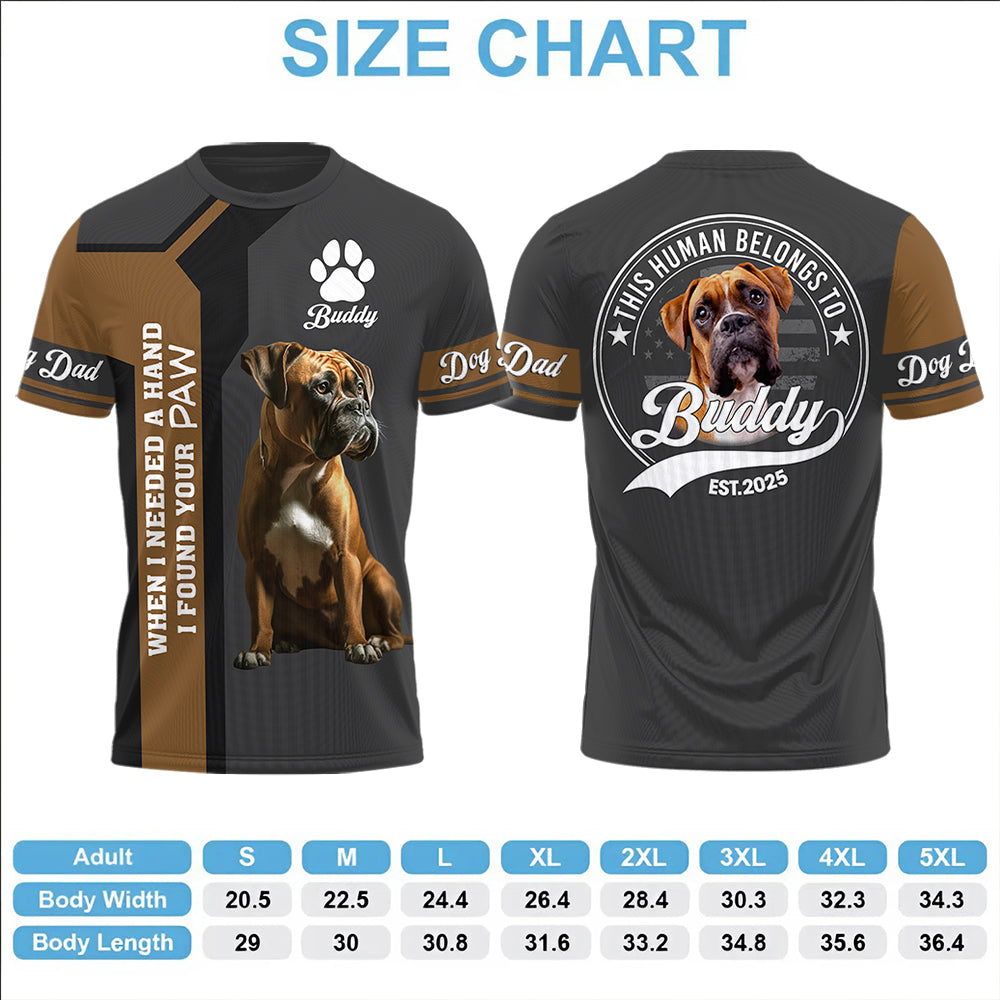 Boxer, When I Needed A Hand I Found A Paw, Custom Photo Dog Shirt, Gift For Dog Lover T1807